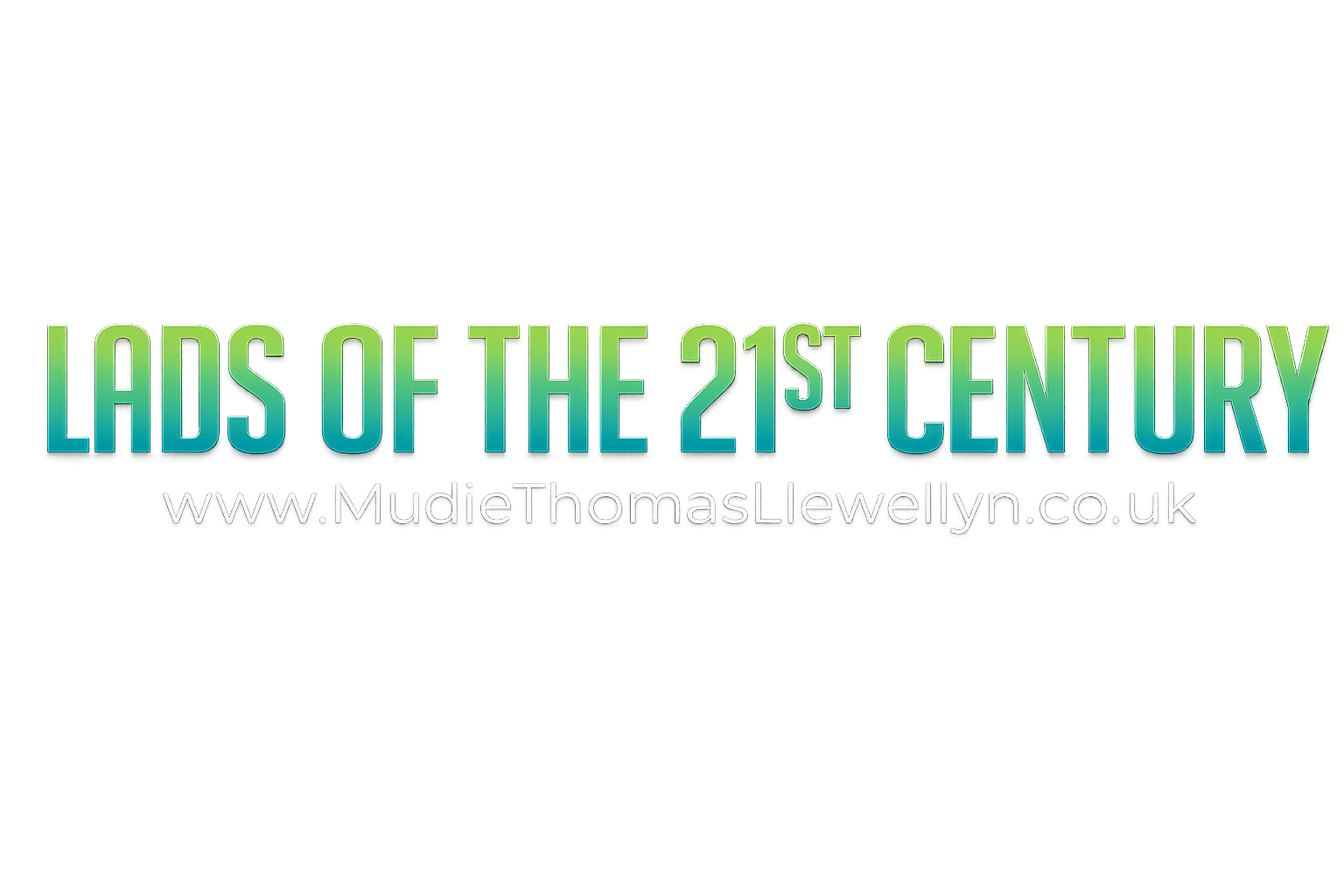 Lads of the 21st Century